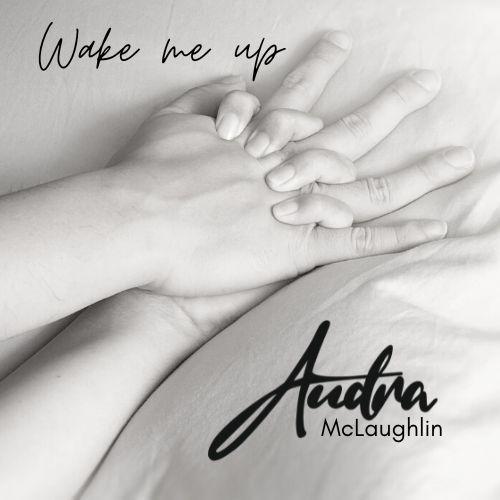 Audra McLaughlin - "Wake Me Up"